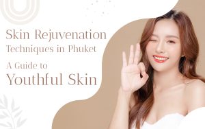 Skin Rejuvenation Phuket